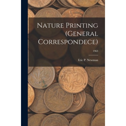 (영문도서) Nature Printing (General Correspondece); 1963 Paperback, Hassell Street Press, English, 9781014612793