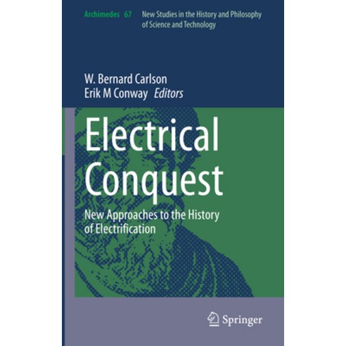 (영문도서) Electrical Conquest: New Approaches to the History of Electrification Hardcover, Springer, English, 9783031445903