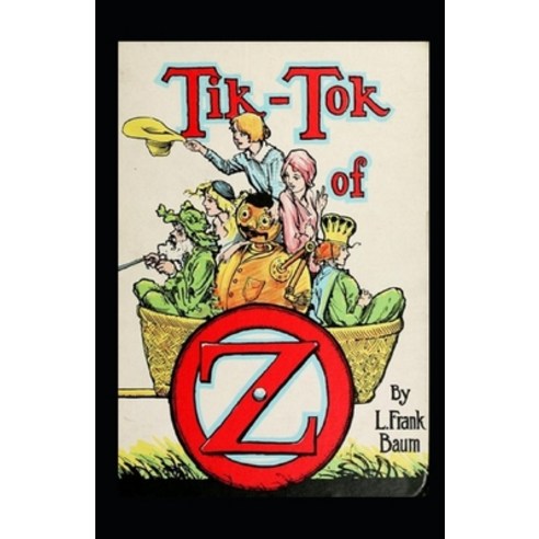 Tik-Tok of Oz Annotated Paperback, Independently Published, English, 9798730216198