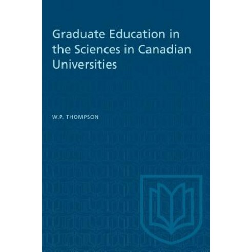 (영문도서) Graduate Education in the Sciences in Canadian Universities Paperback, University of Toronto Press, English, 9781487573508