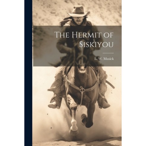 (영문도서) The Hermit of Siskiyou Paperback, Legare Street Press, English, 9781021810649