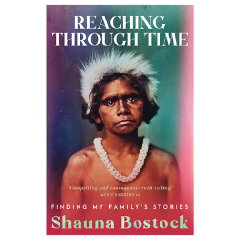 (영문도서) Reaching Through Time: Finding My Family''s Stories Paperback, Allen & Unwin, English, 9781761067983