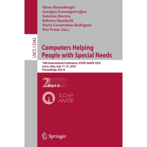 (영문도서) Computers Helping People with Special Needs: 18th International Conference Icchp-Aaate 2022 ... Paperback, Springer, English, 9783031086441