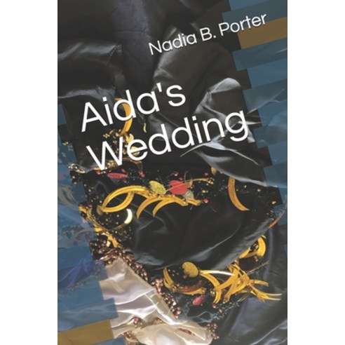 Aida''s Wedding Paperback, Independently Published, English, 9798698436287