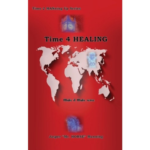 (영문도서) Time 4 Healing: Make It Make Sense Hardcover, Readersmagnet LLC, English, 9798890910578