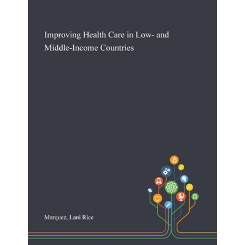 Improving Health Care in Low- and Middle-Income Countries Paperback, Saint Philip Street Press, English, 9781013277528