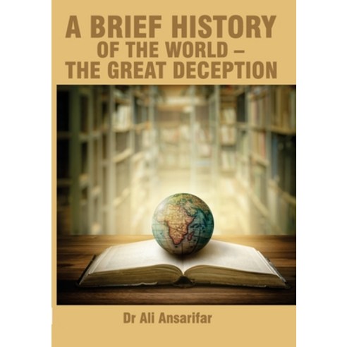 (영문도서) A brief history of the world and the great deception Paperback, Kingdom Publishers, English, 9781916801011