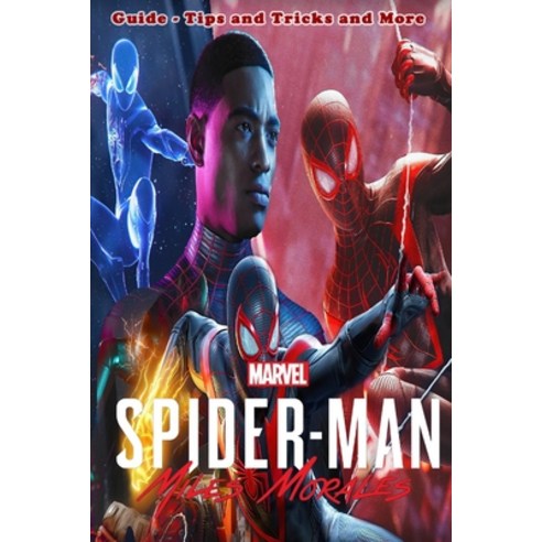 Marvel''s Spider-Man: Miles Morales Launch Edition: Guide - Tips and Tricks and More Paperback, Independently Published, English, 9798583343935
