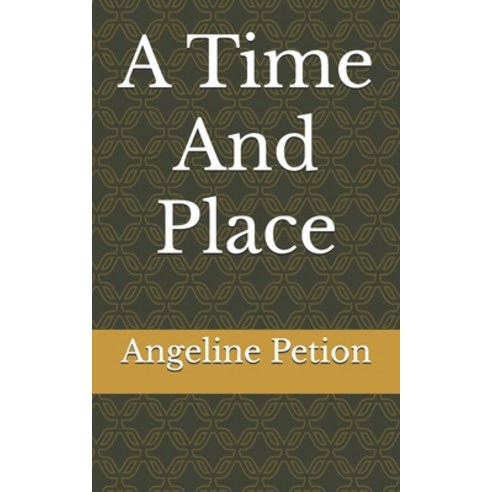 (영문도서) A Time And Place Paperback, Independently Published, English, 9798323307708