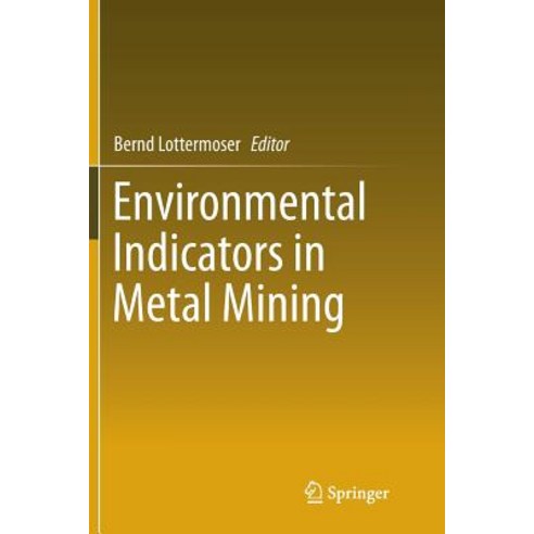 (영문도서) Environmental Indicators in Metal Mining Paperback, Springer, English, 9783319826486