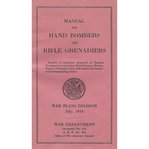 (영문도서) Manual For Hand Bombers and Rifle Grenadiers United States Army Paperback, History Delivered, English, 9798330242146