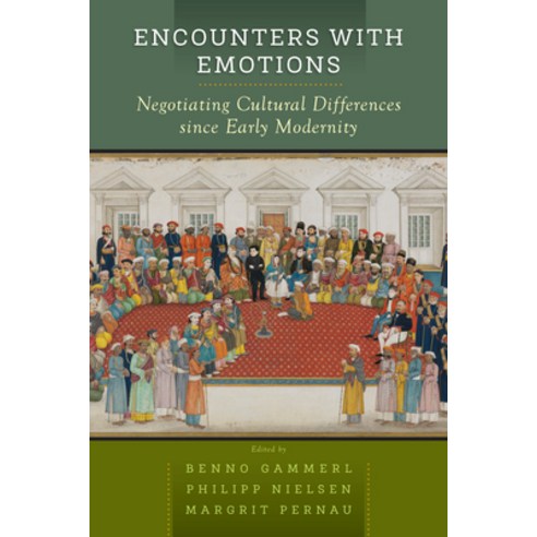 (영문도서) Encounters with Emotions: Negotiating Cultural Differences Since Early Modernity Hardcover, Berghahn Books, English, 9781789202236