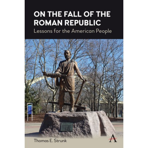 (영문도서) On the Fall of the Roman Republic: Lessons for the American People Hardcover, Anthem Press, English, 9781839980541