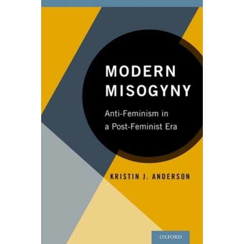 (영문도서) Modern Misogyny: Anti-Feminism in a Post-Feminist Era Paperback, OUP Us, English, 9780199328178
