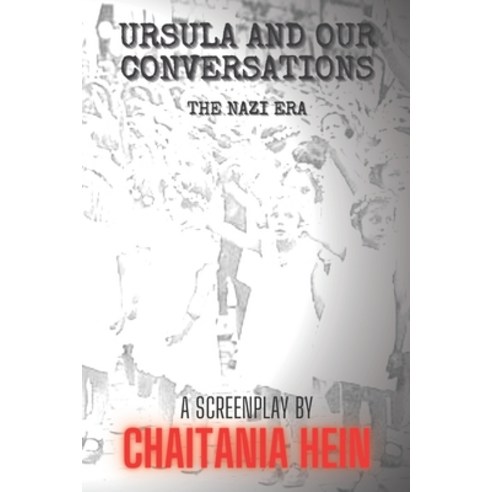 Ursula and Our Conversations: The Nazi Era Paperback, Independently Published, English, 9798559496054