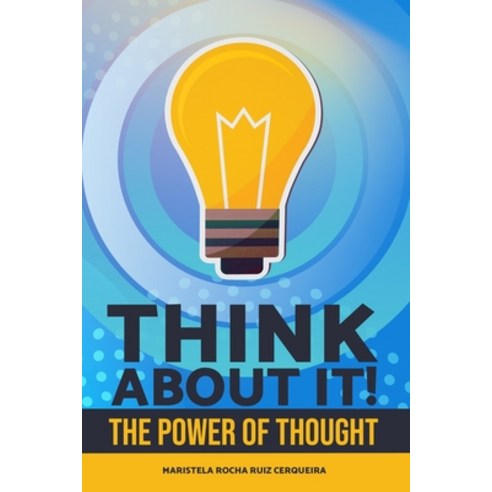 (영문도서) Think About It!: The Power of Thought Paperback, Independently Published, English, 9798371498243