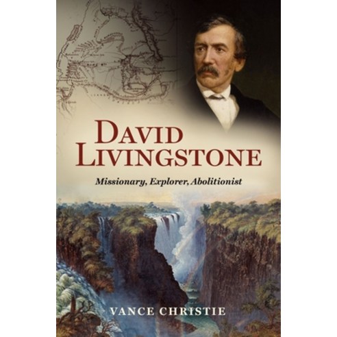 (영문도서) David Livingstone: Missionary Explorer Abolitionist Hardcover, Christian Focus Publications, English, 9781527110076