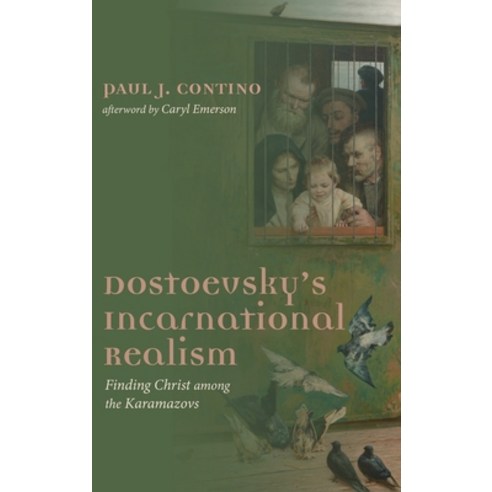 Dostoevsky''s Incarnational Realism Hardcover, Cascade Books