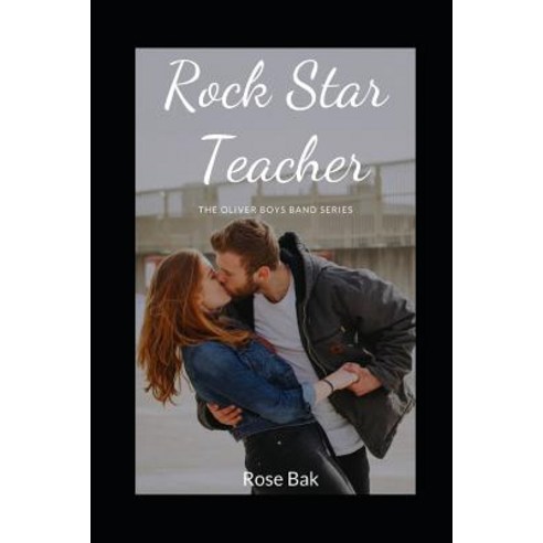 (영문도서) Rock Star Teacher: The Oliver Boys Band Series Book Two Paperback, Independently Published, English, 9781724075666