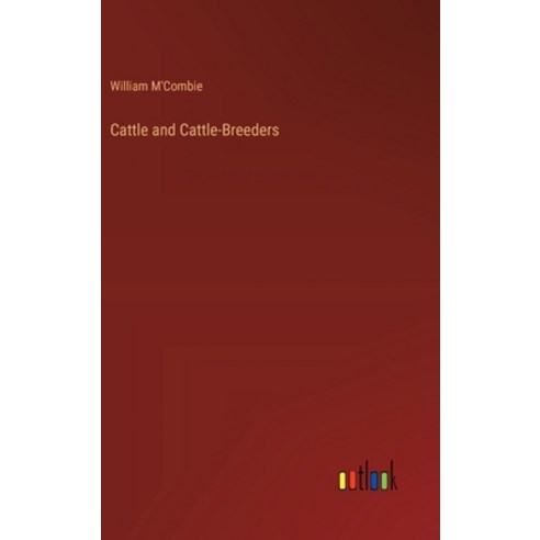(영문도서) Cattle and Cattle-Breeders Hardcover, Outlook Verlag, English, 9783385206779