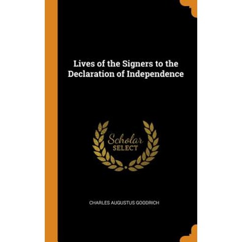(영문도서) Lives of the Signers to the Declaration of Independence Hardcover, Franklin Classics, English, 9780342064809