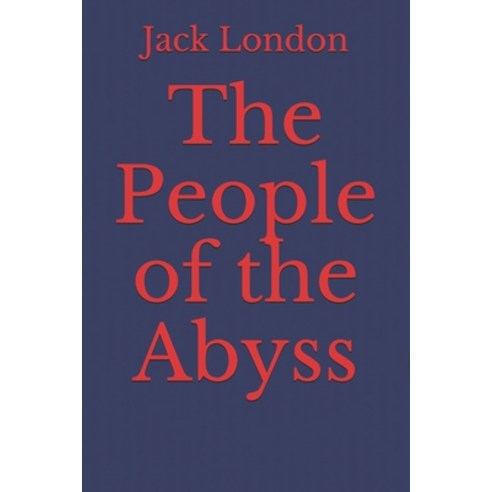 The People of the Abyss Paperback, Independently Published, English, 9798584760052