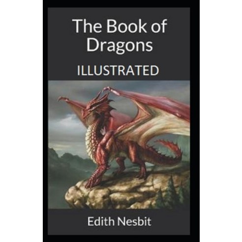 The Book of Dragons Illustrated Paperback, Independently Published