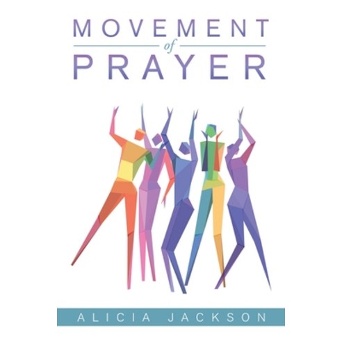 Movement of Prayer Paperback, Xlibris Us