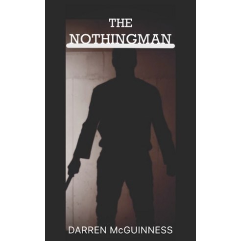 (영문도서) The Nothingman Paperback, Independently Published, English, 9798370407499