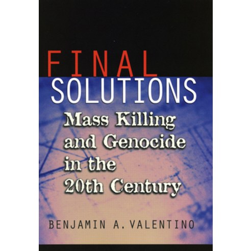 Final Solutions: Mass Killing and Genocide in the 20th Century Paperback, Cornell University Press