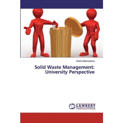 Solid Waste Management: University Perspective Paperback, LAP Lambert Academic Publis..., English, 9786139446803