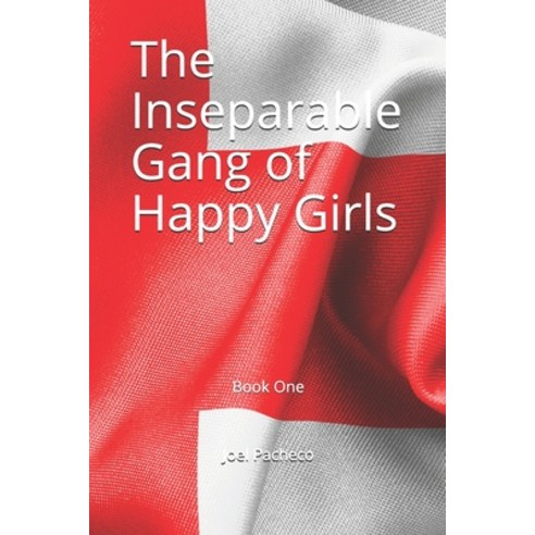 The Inseparable Gang of Happy Girls: Book One Paperback, Joel Collins Pacheco, English, 9781734036602