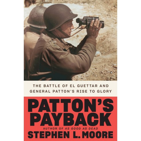 (영문도서) Patton''s Payback: The Battle of El Guettar and General Patton''s Rise to Glory Hardcover, Dutton Caliber, English, 9780593183403