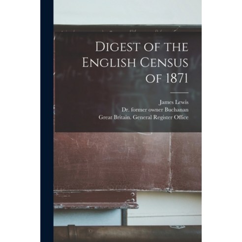(영문도서) Digest of the English Census of 1871 [electronic Resource] Paperback, Legare Street Press, 9781014556981