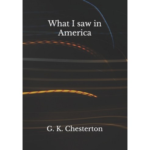 What I saw in America Paperback, Independently Published