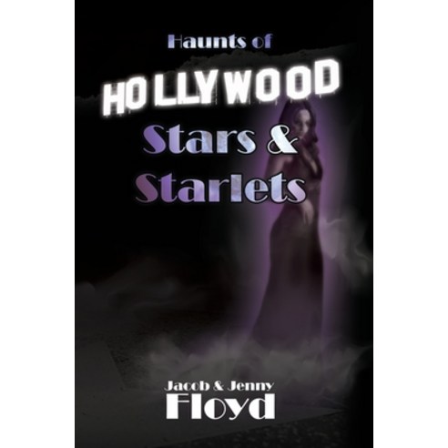Haunts of Hollywood Stars and Starlets Paperback, Anubis Press