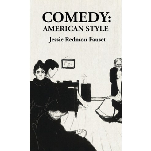 (영문도서) Comedy American Style: American Style: American Style By: Jessie Redmon Fauset Hardcover, Lushena Books, English, 9781639237371