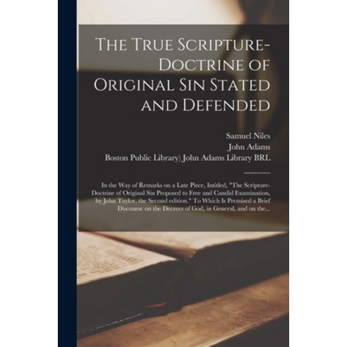 (영문도서) The True Scripture-doctrine of Original Sin Stated and Defended: in the Way of Remarks on a L... Paperback, Legare Street Press, English, 9781014093721