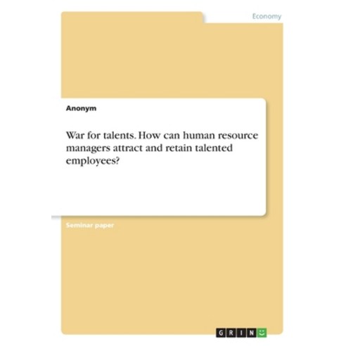 (영문도서) War for talents. How can human resource managers attract and retain talented employees? Paperback, Grin Verlag, English, 9783346118943