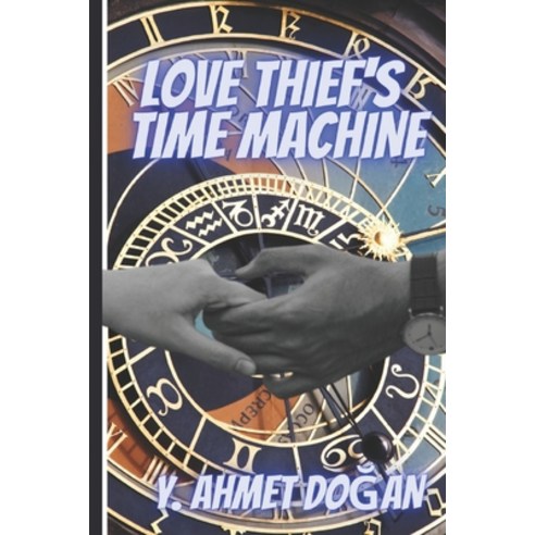 (영문도서) Love Thief''s Time Machine Paperback, Independently Published, English, 9798749435795