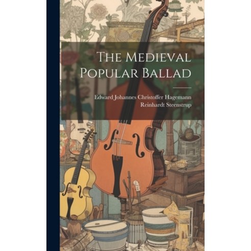 (영문도서) The Medieval Popular Ballad Hardcover, Legare Street Press, English, 9781019491096