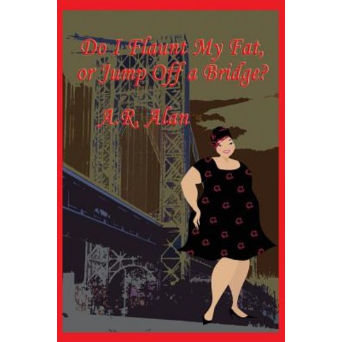 (영문도서) Do I Flaunt My Fat or Jump Off a Bridge? Paperback, Gray Rabbit Publishing, English, 9781515423515