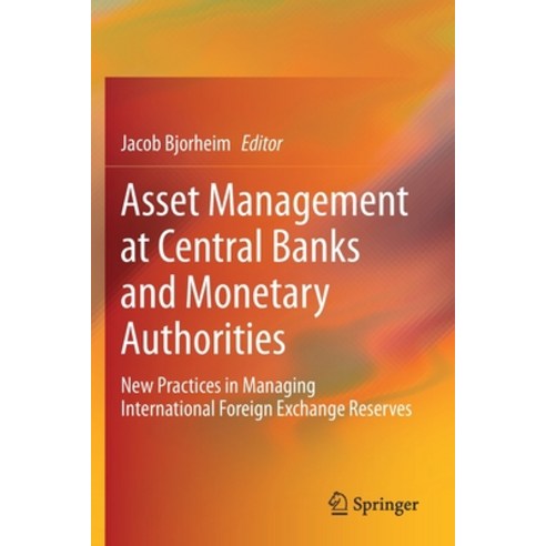 (영문도서) Asset Management at Central Banks and Monetary Authorities: New Practices in Managing Interna... Paperback, Springer, English, 9783030434595
