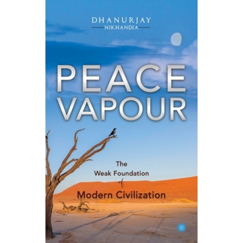 PEACE VAPOUR -- The Weak Foundation of Modern Civilization Paperback, Bluerose Publishers Pvt. Ltd.
