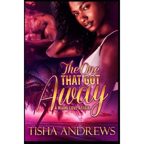 The One Who Got Away: A Miami Love Affair Paperback, Createspace Independent Pub..., English, 9781541216488