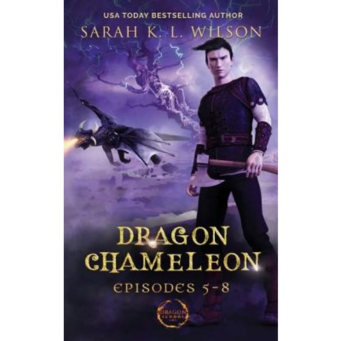 Dragon Chameleon: Episodes 5-8 Hardcover, Sarah K. L. Wilson, English, 9780987850256