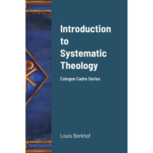 (영문도서) Introduction to Systematic Theology: Cologne Cadre Series Paperback, Lulu.com, English, 9781794851603
