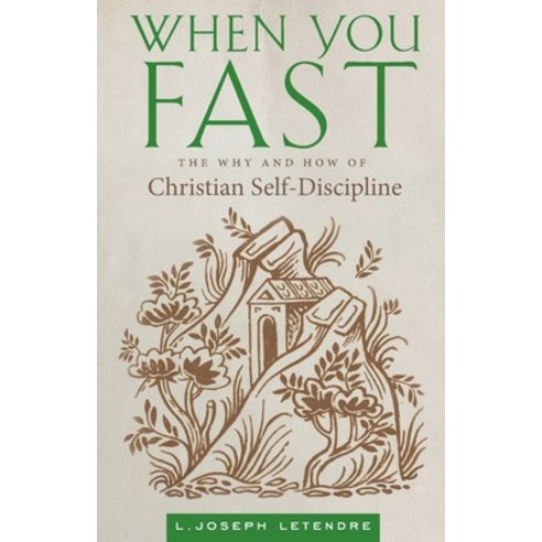 (영문도서) When You Fast: The Why and How of Christian Self-Discipline Paperback, Ancient Faith Publishing, English, 9781944967970