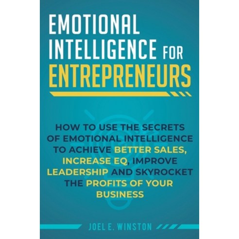 (영문도서) Emotional Intelligence for Entrepreneurs: How to Use the Secrets of Emotional Intelligence to... Paperback, Sophie Dalziel, English, 9781951999094