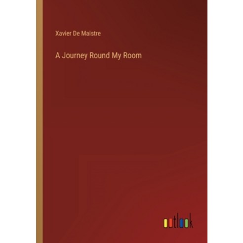 (영문도서) A Journey Round My Room Paperback, Outlook Verlag, English, 9783368122201